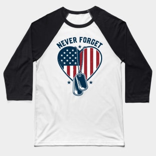 Never forget - Patriotic Heart Military Tribute Baseball T-Shirt